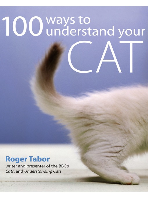Title details for 100 Ways to Understand your Cat by Roger Tabor - Available